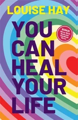 You Can Heal Your Life