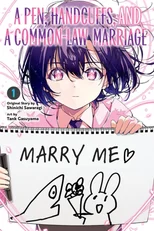 A Pen, Handcuffs, and a Common-Law Marriage, Vol. 1