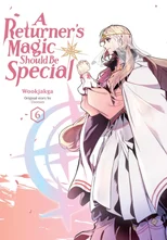 A Returner's Magic Should Be Special, Vol. 6