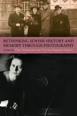 Rethinking Jewish History and Memory Through Photography