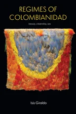 Regimes of Colombianidad