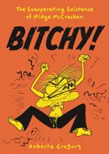 Bitchy! The Exasperating Existence of Midge McCracken
