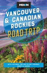 Moon Vancouver & Canadian Rockies Road Trip (Fourth Edition)