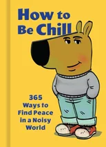 How to Be Chill