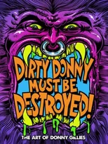 Dirty Donny Must Be Destroyed