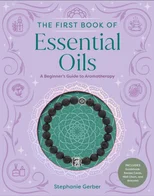 The First Book of Essential Oils