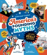 America's Founding Myths...And What REALLY Happened