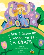 When I Grow Up I Want to Be a Chair