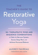 The Teacher's Guide to Restorative Yoga