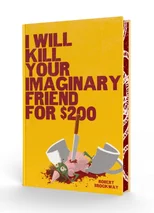 I Will Kill Your Imaginary Friend for $200
