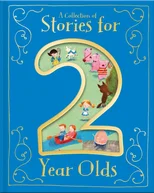 A Collection of Stories for 2 Year Olds