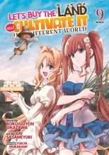 Let's Buy the Land and Cultivate It in a Different World (Manga) Vol. 9