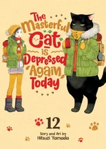 The Masterful Cat Is Depressed Again Today Vol. 12