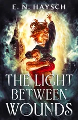 The Light Between Wounds