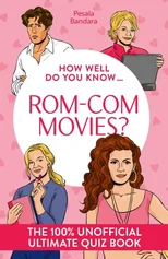 How Well Do You Know … Rom-Com Movies?