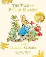 The Tale of Peter Rabbit and Other Classic Stories