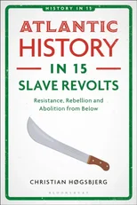 Atlantic History in 15 Slave Revolts