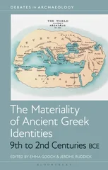 The Materiality of Ancient Greek Identities, 9th to 2nd Centuries Bce