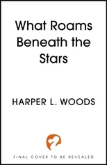 What Roams Beneath the Stars