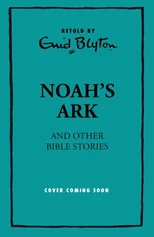Noah's Ark and Other Bible Stories From the Old Testament