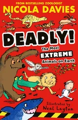 Deadly! The Most Extreme Animals on Earth