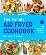 The Family Air Fryer Cookbook