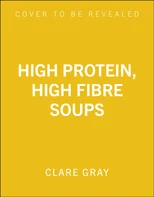 High Protein, High Fibre Soups