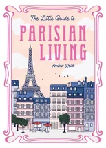 The Little Guide to Parisian Living