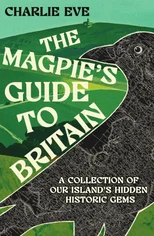 The Magpie's Guide to Britain