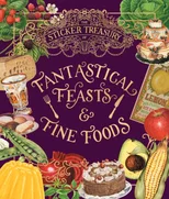 The Sticker Treasury of Fantastical Feasts & Fine Foods