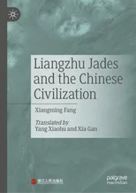 Liangzhu Jades and the Chinese Civilization