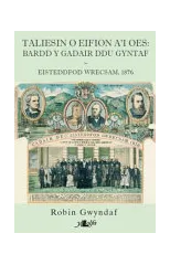 Taliesin o Eifion a'i Oes - Bardd y Gadair Ddu Gyntaf